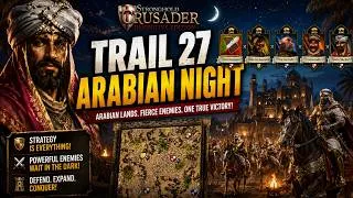 Thumbnail: LEVEL 27| TRAIL 27 Arabian Night |Epic Desert Battle Against Saladin! Stronghold Crusader Definitive