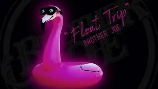 Thumbnail: Brother Joe - Float Trip (Audio)