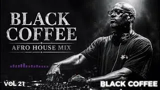 Thumbnail: Afro House 2026 Mix | Deep Melodic Set  🎧 | Black Coffee Style Vol.21