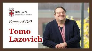 Thumbnail: Faces of DSI: Tomo Lazovich