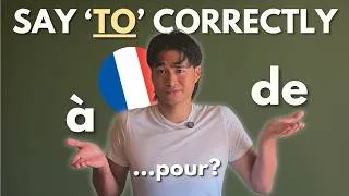 Thumbnail: STOP Mixing Up À, De, & Pour (How to Say 'To' Correctly in French Every Time)
