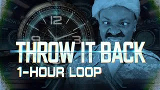 Thumbnail: Throw It Back (Looped for 1 hour)