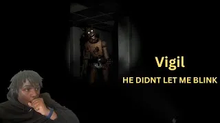 Thumbnail: HE DIDNT LET ME BLINK [Vigil The Game]