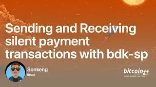 Thumbnail: Sending and Receiving silent payment transactions with bdk-sp — Sonkeng | bitcoin++ Nairobi, op...