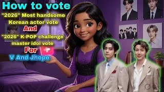 Thumbnail: How to vote for, 2026 most handsome Korean actor vote, and 2026 k-pop challenge master idol vote#bts