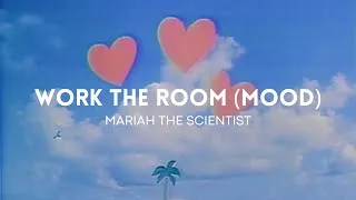 Thumbnail: Mariah the Scientist - Work The Room (Lyric Video)