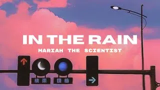 Thumbnail: Mariah the Scientist - In The Rain (Lyric Video)