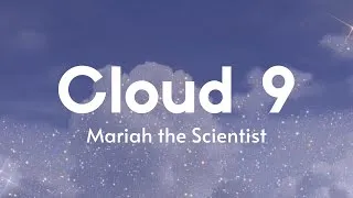 Thumbnail: Mariah the Scientist - Cloud 9 (Lyric Video)