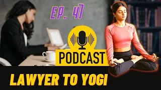 Thumbnail: From a Lawyer to a Yogi w/ Mrs. Vrinda Sharma Rosenberg | Ep. 47