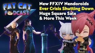 Thumbnail: FFXIV Weekly News: Ever Crisis Shutdown, FFXIV Nendoroids & FFXV Switch 2 Rumors