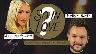 Thumbnail: Christina Aguilera & Matthew Rutler: So In Love?
