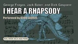 Thumbnail: I Hear a Rhapsody (Fragos, Baker, and Gasparre) - Solo Jazz Piano (Real Book) | Budo Saurus