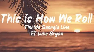 Thumbnail: Florida Georgia Line ft Luke Bryan - This is How We Roll (Lyrics) | BUGG Lyrics