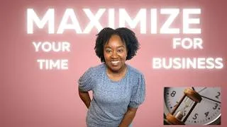 Thumbnail: This is How You Maximize Time in Your Business
