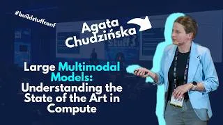 Thumbnail: Large Multimodal Models: Understanding the State of the Art in Compute | Agata Chudzińska