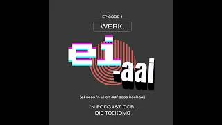 Thumbnail: Gaan AI my werk vat? | Ei-Aai (die podcast oor die toekoms)