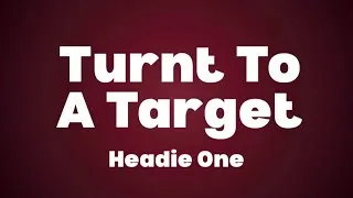 Thumbnail: Headie One - Turnt To A Target (Lyrics)