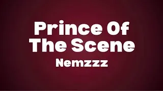 Thumbnail: NEMZZZ - PRINCE OF THE SCENE (Lyrics)