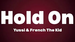 Thumbnail: Yussi & French The Kid - Hold On (Lyrics)