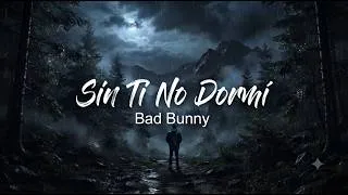 Thumbnail: Bad Bunny-Sin Ti No Dormí {Official Music VIDEO}