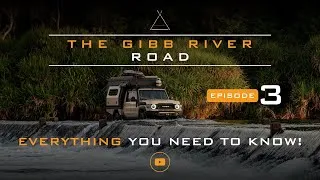 Thumbnail: The GIBB RIVER ROAD Final Episode | Pentecost River, El Questro & Kununurra