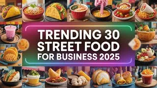 Thumbnail: Trending 30 Street Food for Business 2025