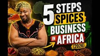 Thumbnail: 5 Steps to Start and Succeed in a Spices Manufacturing Business in Africa, BUSINESS IN AFRICA
