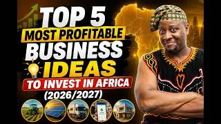 Thumbnail: Top 5 Most Profitable Business Ideas to Invest in Africa 2026 2027, Best Business Ideas In Africa