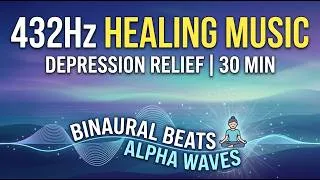 Thumbnail: 432Hz Healing Music for Depression Relief 30 Min Binaural Beats Alpha Waves Deep Relaxation