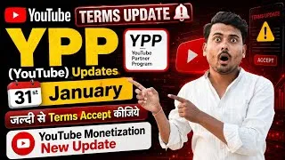 Thumbnail: YPP (YouTube) Updates 31 st January | जल्दी से Terms Accept कीजिये YouTube Monetization New Update