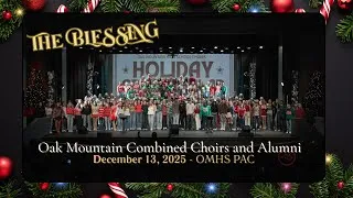 Thumbnail: Oak Mountain High School Choir - Holiday Spectacular - "The Blessing" 12-13-2025