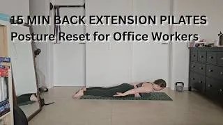 Thumbnail: 15 MIN BACK EXTENSION PILATES | Spine Relief & Posture Reset for Office Workers | No Equipment