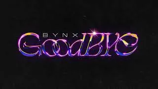 Thumbnail: BYNX - Goodbye (Official Audio)