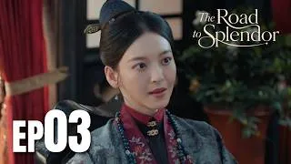 Thumbnail: The Road to Splendor 花开锦绣 | EP03 - Fallen Noble Daughter Meets Salt Smuggler | Ding Yuxi x Deng Enxi