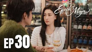 Thumbnail: The Epoch of Miyu 蜜语纪 | EP30 - A Story of Second Chances, Love & Growth | Wallace Chung x Zhu Zhu