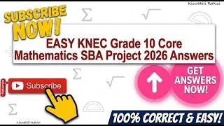Thumbnail: EASY KNEC Grade 10 Core Mathematics SBA Project 2026 Answers