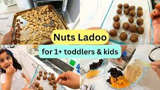 Thumbnail: NUTS LADOO RECIPE ( for 1+ toddlers & kids ) healthy filling snack