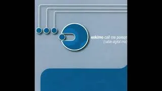 Thumbnail: Eskimo – Call Me Poison (Cable Digital Mix)