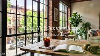 Thumbnail: Cozy NYC Summer Jazz ☕🌿 Breezy NYC Coffee Shop & Relaxing Lounge Music for Work, Study, Focus