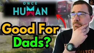 Thumbnail: Once Human In 2026 - A Working Dads Review