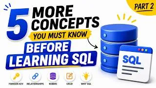 Thumbnail: Don't Learn SQL Before Understanding These 5 More Concepts! | SQL Basics Part 2
