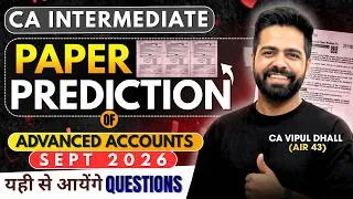 Thumbnail: CA Inter Paper Prediction | Advanced Accounting Paper Prediction Sept 2026 - CA Vipul Dhall