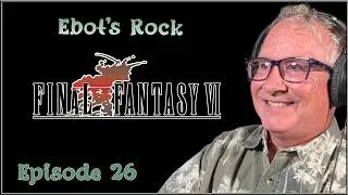 Thumbnail: What's Inside Ebot's Rock? | First Time Playing Final Fantasy VI Pixel Remaster | Episode 26