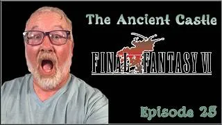 Thumbnail: The Ancient Castle | First Time Playing Final Fantasy VI Pixel Remaster | Episode 25