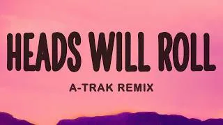 Thumbnail: Yeah Yeah Yeahs - Heads Will Roll (A-Trak Remix) (Lyrics)