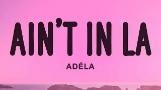 Thumbnail: ADÉLA - Ain't In LA (Lyrics)