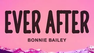 Thumbnail: Bonnie Bailey - Ever After (Lyrics)