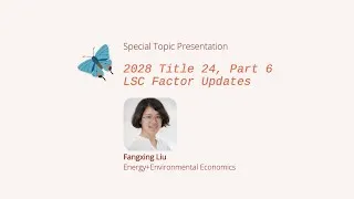 Thumbnail: CalBEM 2025 Special Topic Presentation: 2028 Title 24, Part 6 LSC Factor Updates