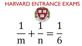 Thumbnail: Tricky Maths Exam Question. Harvard Entrance. Math Olympiad. SAT. GRE. GMAT. 1/m + 1/n = 1/6