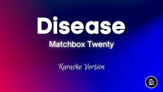 Thumbnail: Matchbox Twenty - Disease (Karaoke)